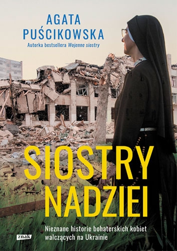 Siostry nadziei. Nieznane historie bohaterskich kobiet walczących na Ukrainie (Paperback)