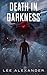 Death in Darkness: Darkness...