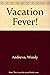 Vacation Fever!