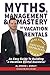Myths, Management & Mastery of Vacation Rentals