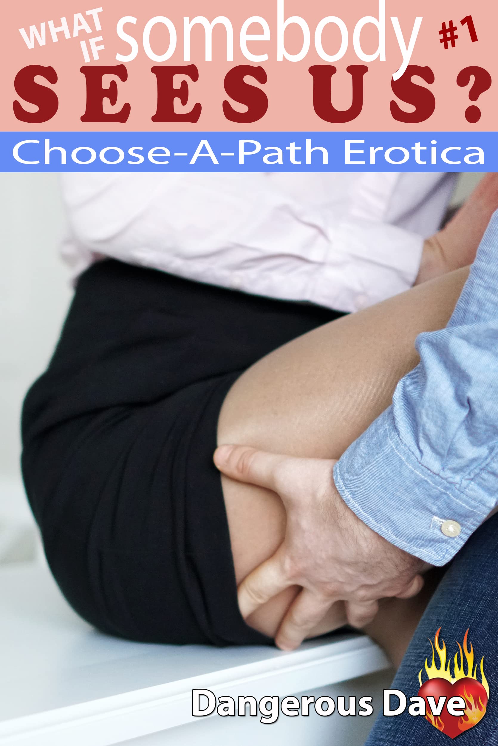 What If Somebody Sees Us? #1: Choose-A-Path Erotica (Kindle Edition)