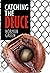 Catching the Deuce by Norman Green