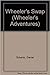 Wheeler's Swap (Wheeler's Adventures)