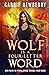 Wolf is a Four-letter Word by Carrie Newberry