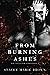 From Burning Ashes (Collect...