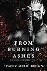 From Burning Ashes by Stacey Marie Brown