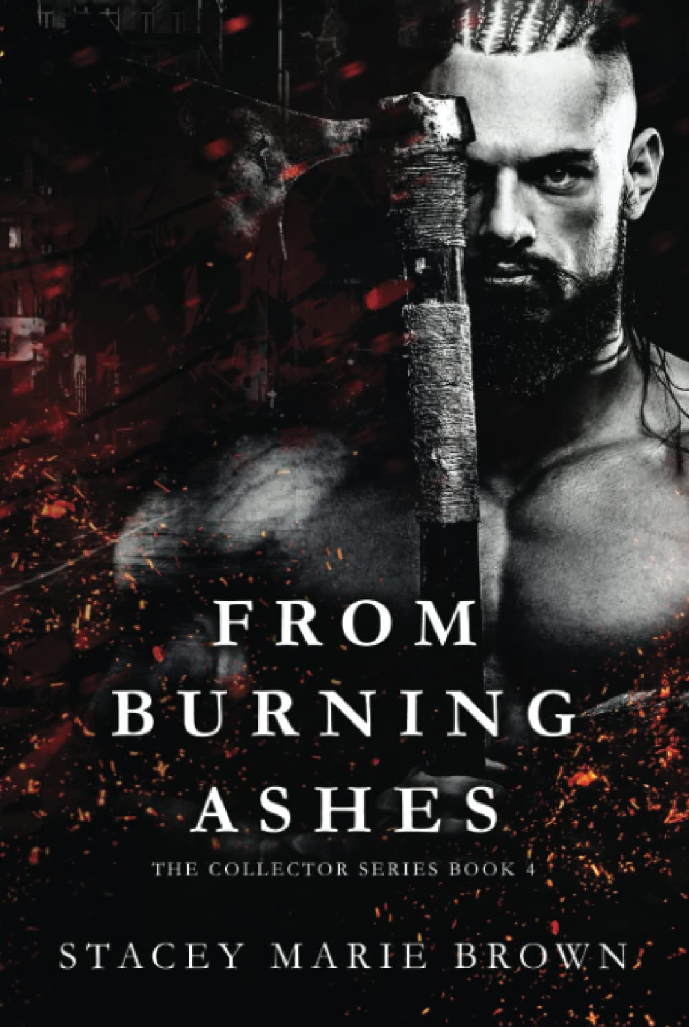 From Burning Ashes (Collector, #4)