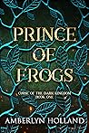 Prince of Frogs by Amberlyn Holland