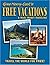 Free Vacations: plus make money doing it!