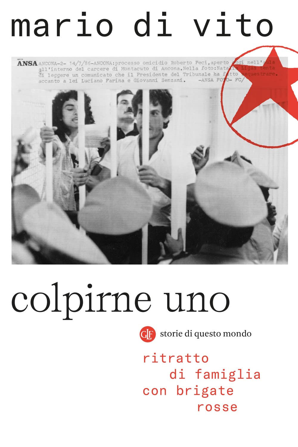 Colpirne uno. Ritratto di famiglia con Brigate Rosse (Paperback)
