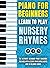Piano for Beginners - Learn to Play Nursery Rhymes: The Ultimate Beginner Piano Songbook for Kids with Lessons on Reading Notes and 50 Beloved Songs