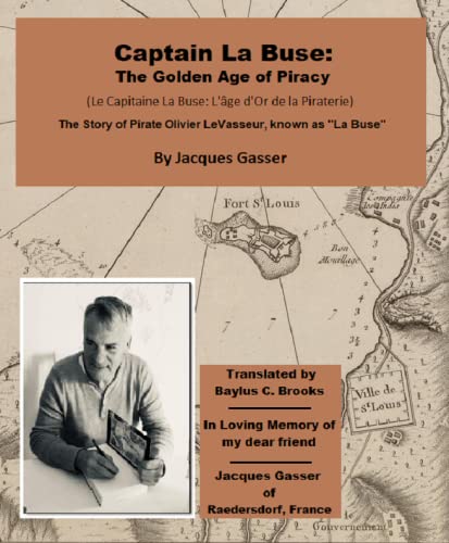 Captain La Buse: The Golden Age of Piracy (Kindle Edition)