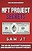NFT Project Secrets by Sam JT