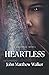 Heartless: a suspense novel