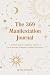 The 369 Manifestation Journ...
