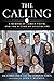 The Calling: A Memoir of Fa...