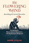 The Flowering Wand: Rewilding the Sacred Masculine