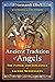 The Ancient Tradition of Angels by Normandi Ellis