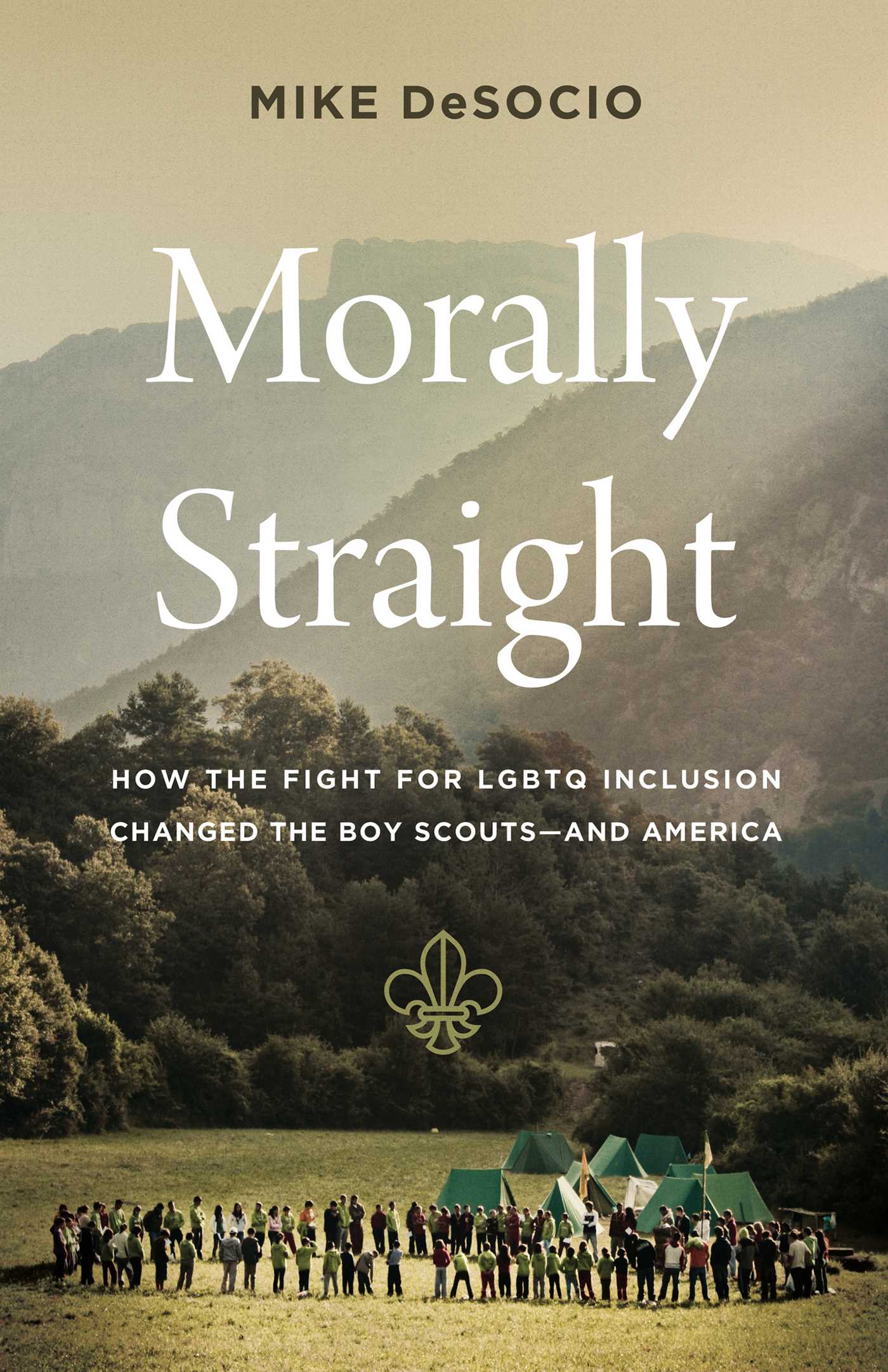 Morally Straight: How the Fight for LGBTQ+ Inclusion Changed the Boy Scouts―and America (Hardcover)