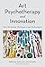 Art Psychotherapy and Innovation by Helen Jury