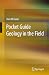 Pocket Guide Geology in the Field by Tom McCann