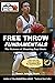 FREE THROW FUNDAMENTALS: TH...