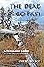 The Dead Go Fast: A Fernand...