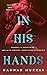 In His Hands by Hannah Murray