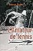 L'Amateur de tennis: Critiq...
