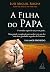 Filha do Papa, A by Luis Miguel