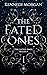 The Fated Ones by Kennedi Morgan The Fated Ones by Kennedi Morgan