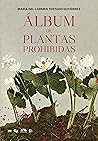 Álbum de plantas prohibidas (Spanish Edition)