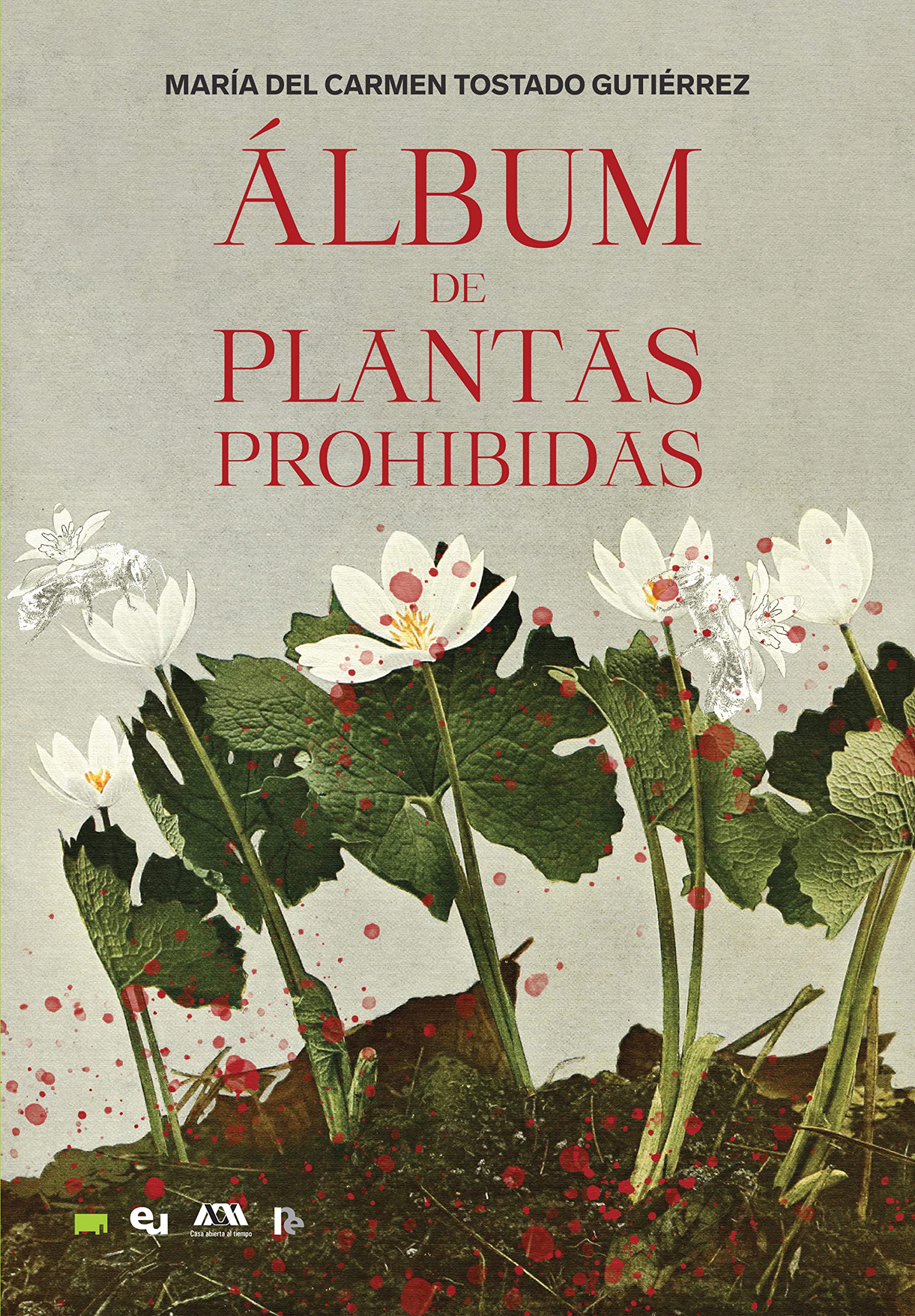 Portada de Álbum de plantas prohibidas, de María del Carmen Tostado Gutiérrez