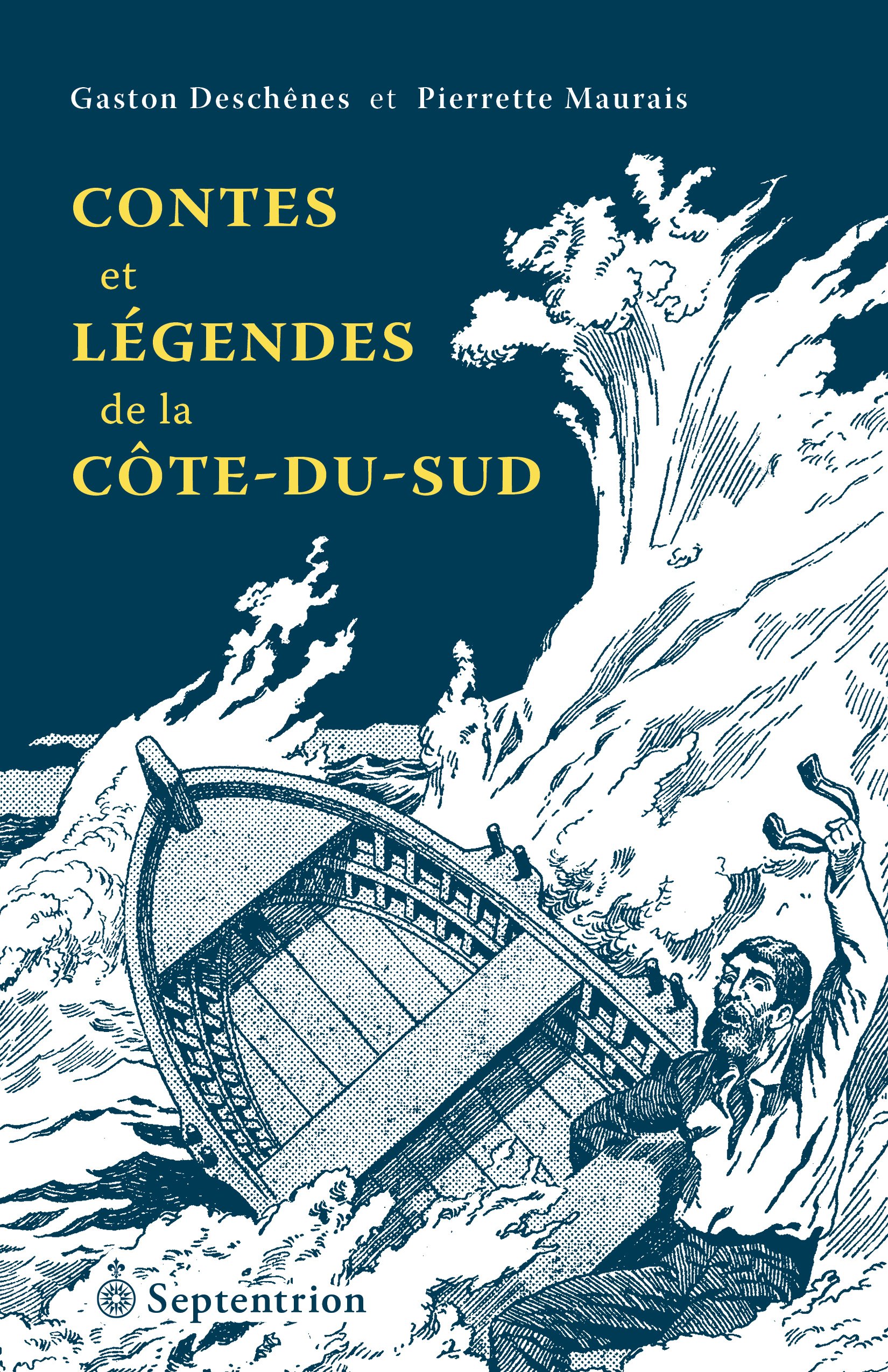 Contes et légendes de la Côte-du-Sud [NE]: Édition revue et augmentée (French Edition)