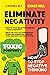 Eliminate Negativity : 2 Books in 1: How to Stop Negative Thinking + Toxic Positivity – Break the Cycle of Overthinking, Overcome Rumination, Reframe Your Thoughts, and Master Emotions