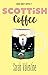 Scottish Coffee (Sweet Coff...