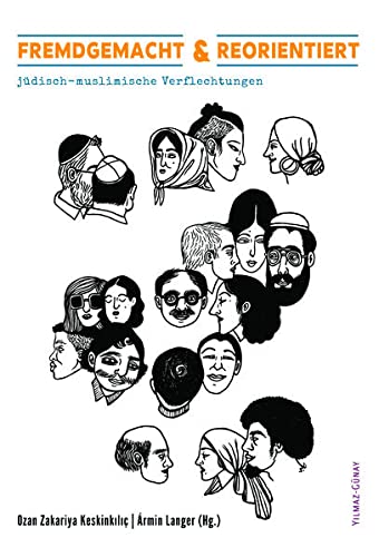 Fremdgemacht & Reorientiert – jüdisch-muslimische Verflechtungen