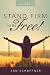 STAND FIRM to Be FREE!