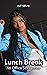 Lunch Break: Adult Explicit...