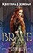 Brave - A Fairy Tale Retell...