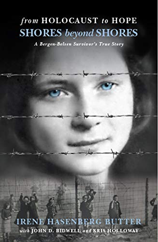 Shores Beyond Shores: From Holocaust to Hope - A Bergen-Belsen Survivor's True Story (Paperback)