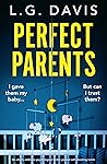 Perfect Parents by L.G. Davis