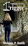Trigger (Vigilante Justice Book 1)