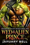 Wed to the Alien Prince (Accidental Alien Brides, #2)
