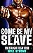Come Be My Slave: Straight ...