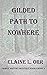 Gilded Path to Nowhere (Fam...