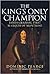 The King's Only Champion: J...