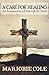 A Case For Healing: AN EXAMINATION OF OUR LIFE IN CHRIST