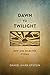 Dawn to Twilight: New and Selected Poems