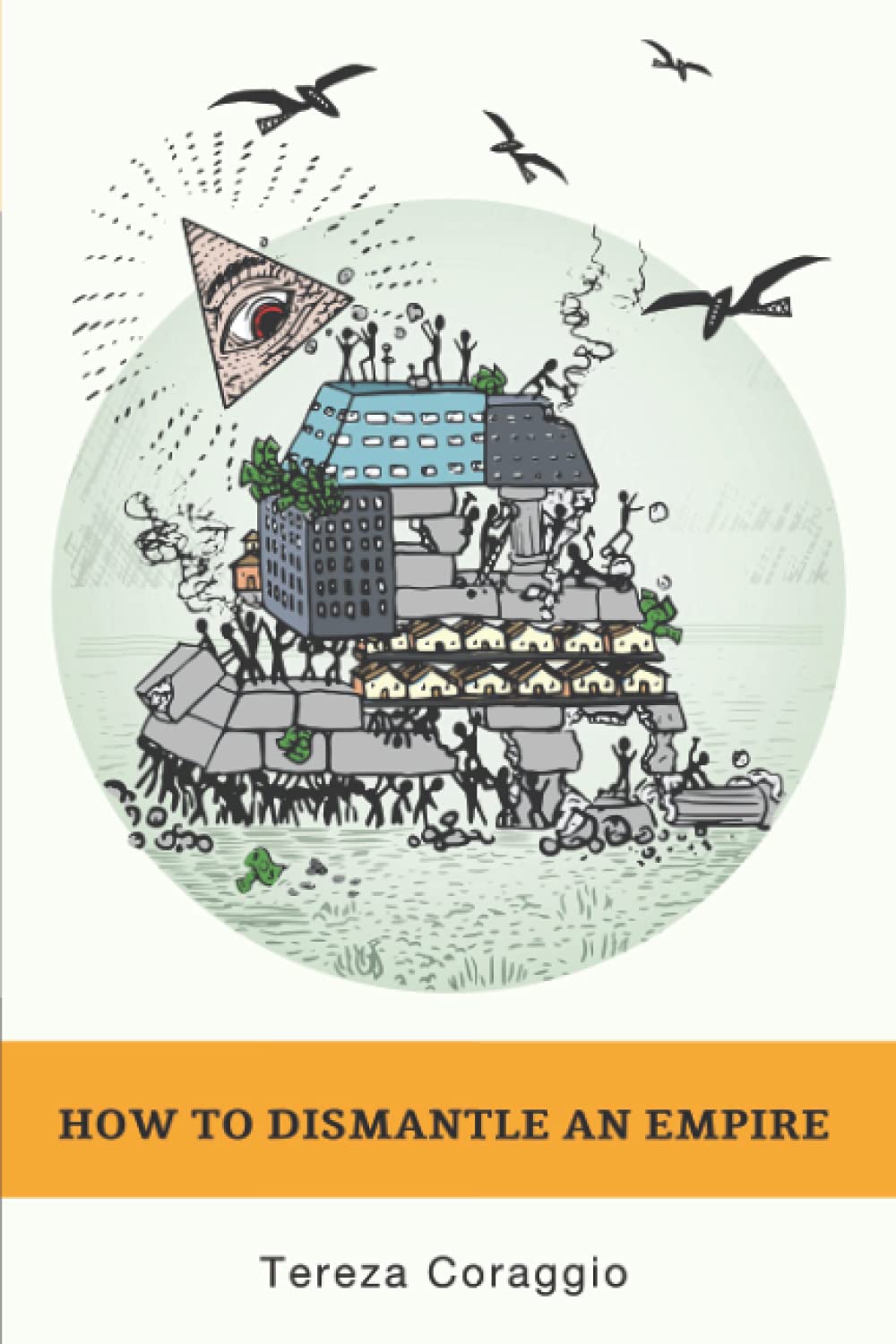 How to Dismantle an Empire ...and fund the green new deal  (Book One of a 2020 Vision: The Economics of Community)